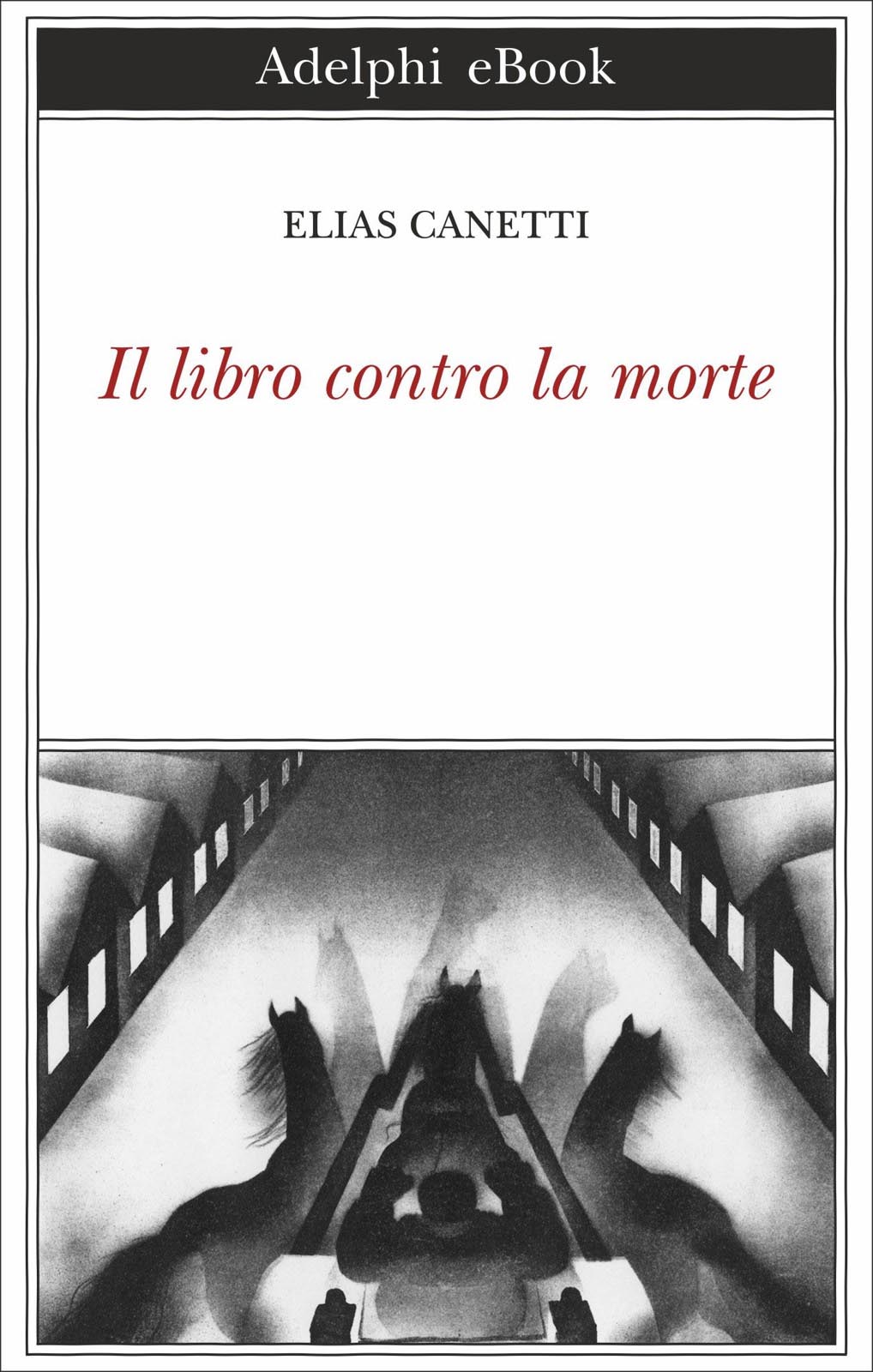 CANETTI ELIAS – Il libro contro la morte